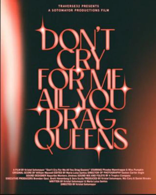 Dont Cry For me All You Drag Queens