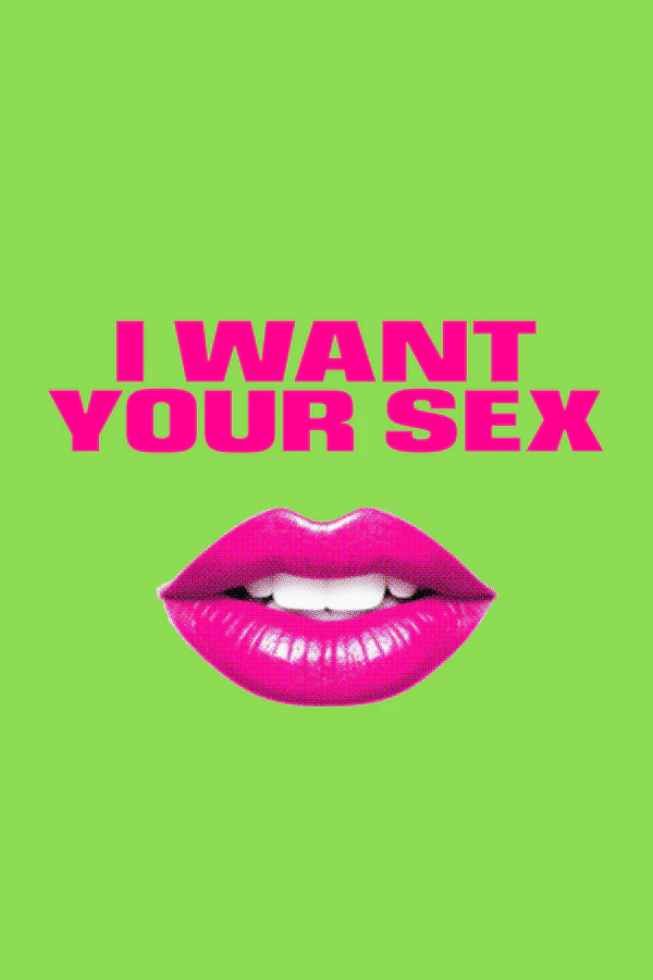 I Want Your Sex